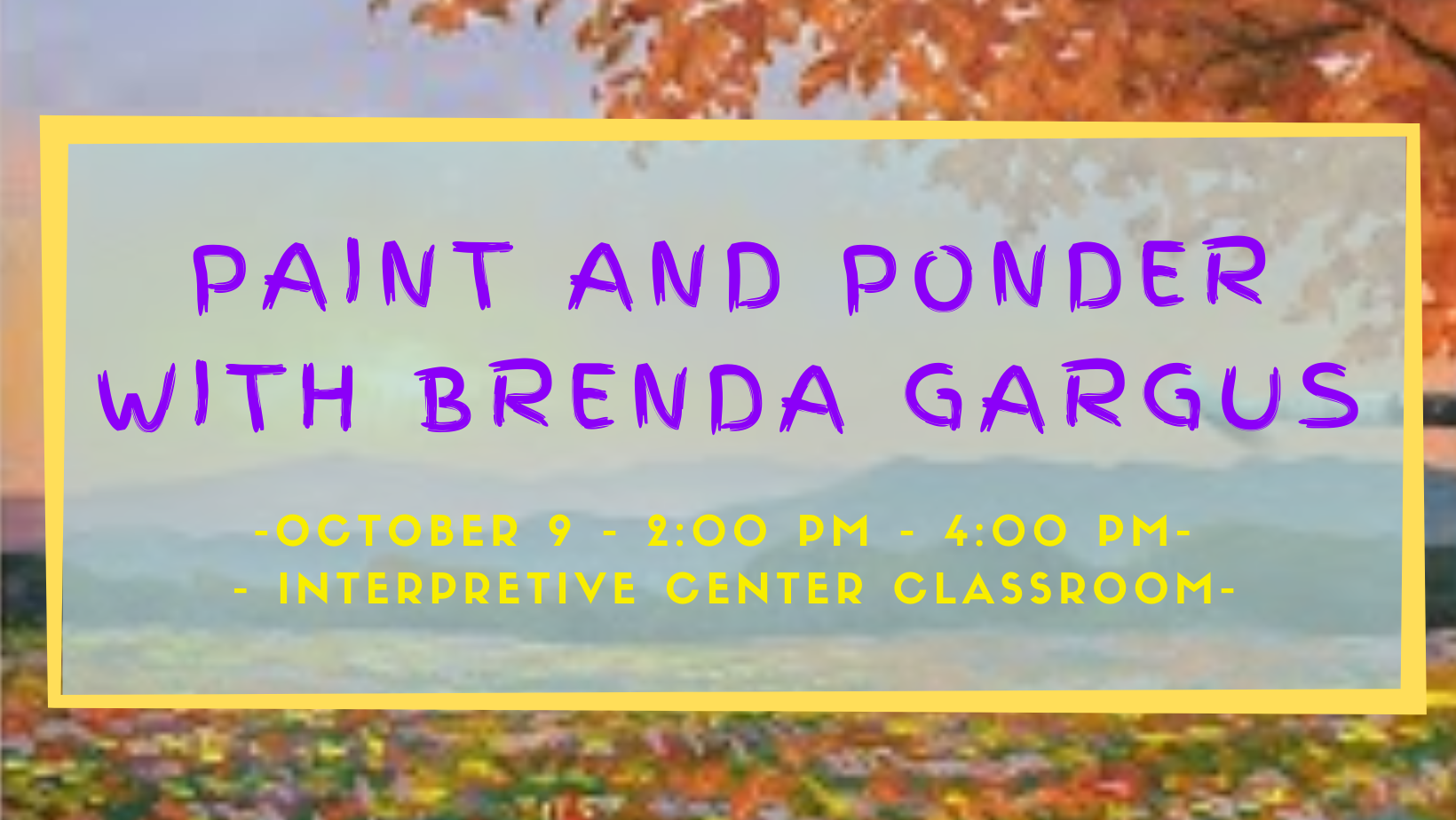 CSP October Arts in the Environment: Paint and Ponder2021