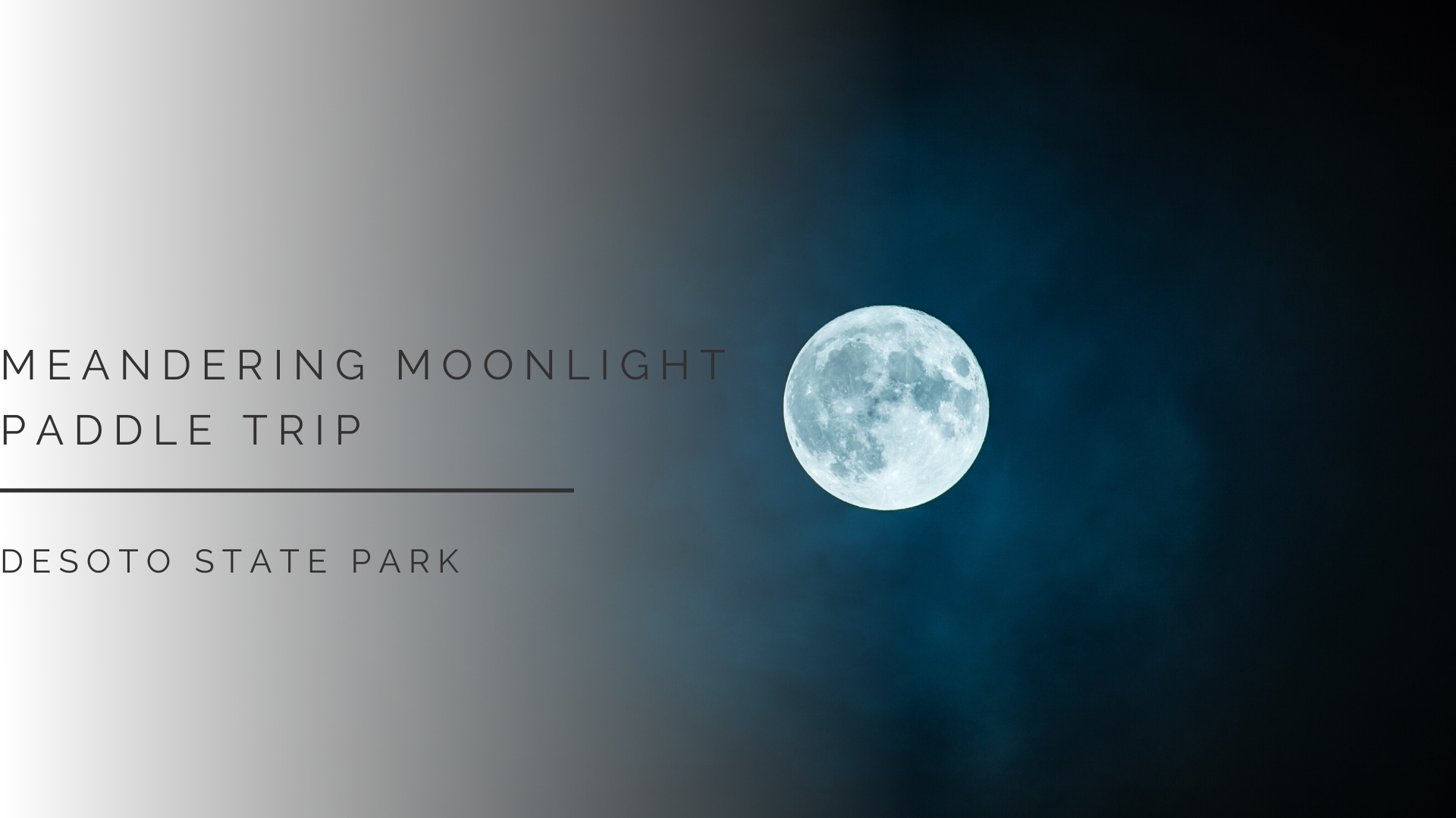 Meandering Moonlight Paddle Trip